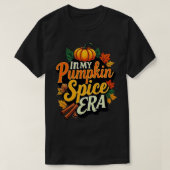 In mijn Pumpkin Spice tijdperk T-shirt (Design voorkant)