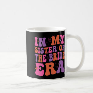 In Mijn Sister Of The Bride Era Sister Of The Brid Koffiemok