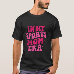 In Mijn Sport Mama Era Grappig Sport Mama Groovy M T-shirt