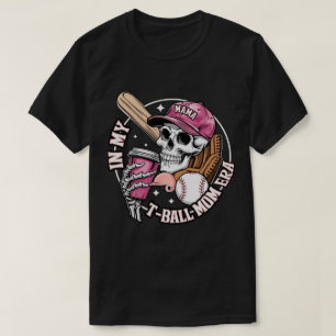 In mijn T-Ball Mom Era Skeleton Baseball Mother's T-shirt
