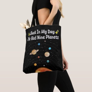 In mijn tijd hadden we negen planeten Pluto-astron Tote Bag