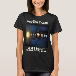 In mijn tijd waren er 9 planeten pluto's die nooit t-shirt