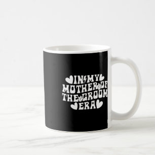 In mijn tijdperk als moeder van de bruidegom Moede Koffiemok
