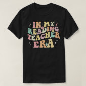 in mijn tijdperk van leesleraren, ga ik terug naar t-shirt (Design voorkant)