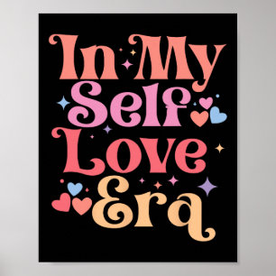 In Mijn Tijdperk Van Zelfliefde Valentijnsdag Hart Poster