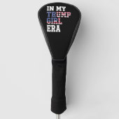 In mijn Trump Girl Era US 47e President Golfheadcover (Voorkant)