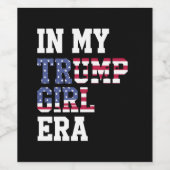 In Mijn Trump Girl Era VS 47e President Wijn Etiket (Enkel label)