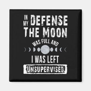 In mijn verdediging was de maan vol en was ik in d magneet