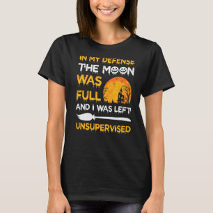 In mijn verdediging was de maan vol en was ik in d t-shirt