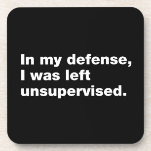 In mijn verdediging was ik ongecontroleerd gebleve bier onderzetter