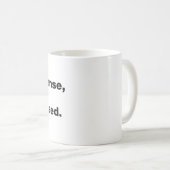 In mijn verdediging was ik ongecontroleerd gebleve koffiemok (Voorkant rechts)