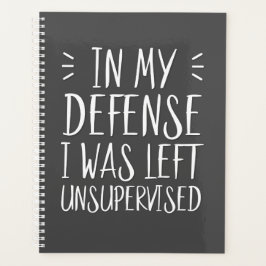 In mijn verdediging was ik ongecontroleerd gebleve planner