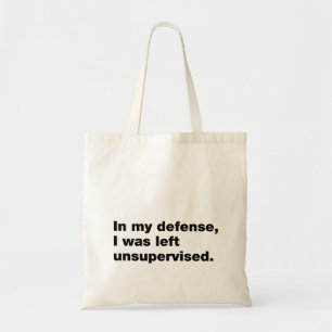 In mijn verdediging was ik ongecontroleerd gebleve tote bag