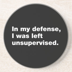 In mijn verdediging was ik ongecontroleerd gebleve zandsteen onderzetter