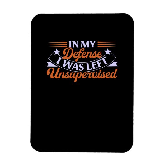 In mijn verdediging was ik ongecontroleerd grappig magneet (Verticaal)