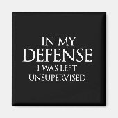 In mijn verdediging was ik ongecontroleerd grappig magneet (Voorkant)