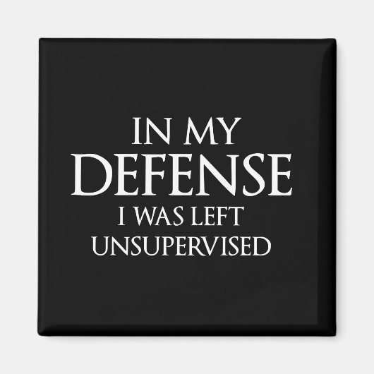 In mijn verdediging was ik ongecontroleerd grappig magneet (Voorkant)