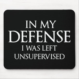 In mijn verdediging was ik ongecontroleerd grappig muismat