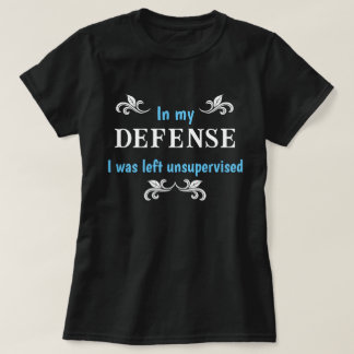 In mijn verdediging was ik ongecontroleerd grappig t-shirt