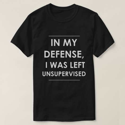 In mijn verdediging was ik ongecontroleerd t-shirt (Design voorkant)