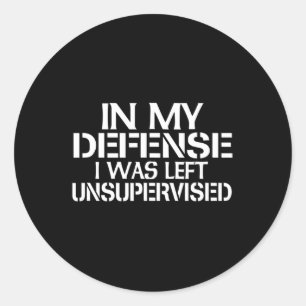 In mijn verdediging was ik ongecontroleerd voor Fu Ronde Sticker