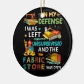 In mijn verdediging was ik zonder toezicht naaigar keramisch ornament (Links)