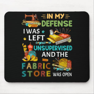 In mijn verdediging was ik zonder toezicht naaigar muismat