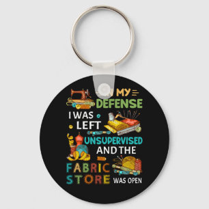 In mijn verdediging was ik zonder toezicht naaigar sleutelhanger