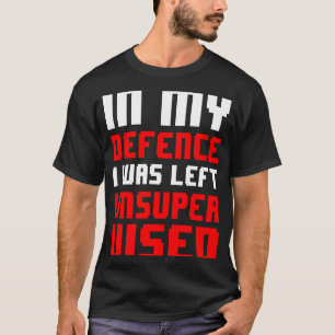 In mijn verdediging werd ik achtergelaten zonder t t-shirt