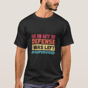 In mijn verdediging werd ik achtergelaten zonder t t-shirt