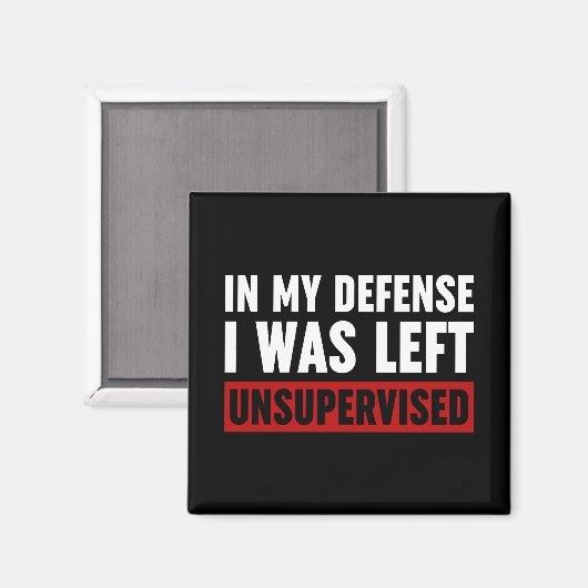 In mijn verdediging werd ik ongecontroleerd gelate magneet (Voorkant / Achterkant)