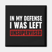 In mijn verdediging werd ik ongecontroleerd gelate magneet (Voorkant)