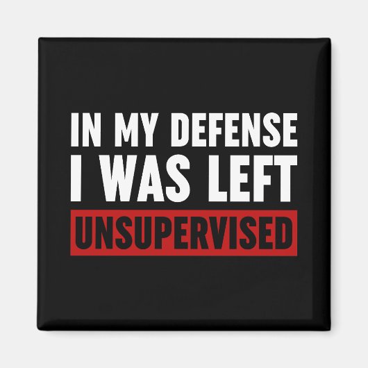 In mijn verdediging werd ik ongecontroleerd gelate magneet (Voorkant)