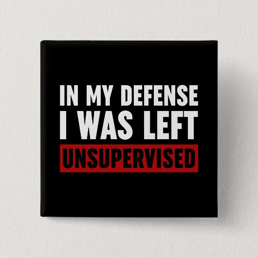 In mijn verdediging werd ik ongecontroleerd gelate vierkante button 5,1 cm (Voorkant)