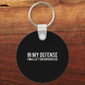 In mijn verdediging werd ik zonder toezicht achter sleutelhanger (Voorkant)