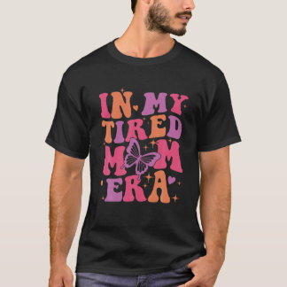 In mijn vermoeide moeder era retro groovy mama era t-shirt