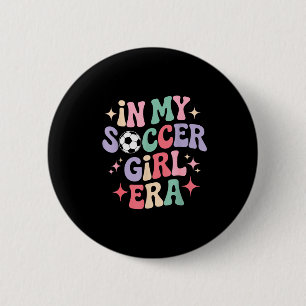 In Mijn Voetbal Meisje Era Groovy T-shirt Voetbal Ronde Button 5,7 Cm
