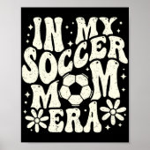 In Mijn Voetbal Moeder Era Voetbal Mama Moeder Lev Poster (Voorkant)