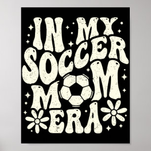 In Mijn Voetbal Moeder Era Voetbal Mama Moeder Lev Poster
