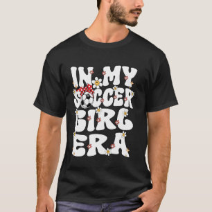 In Mijn Voetbalmeisje Tijdperk Retro Groovy Voetba T-shirt