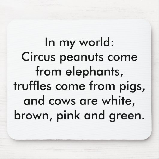 In mijn wereld komen truffels van varkens muismat (Voorkant)