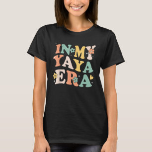 In mijn Yaya tijdperk Grappige sarcastische Groovy T-shirt