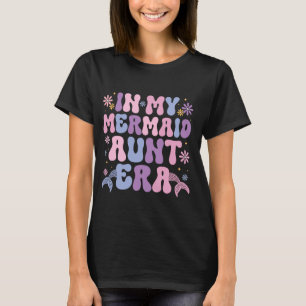 In mijn zeemeermin tante tijdperk Groovy Schattige T-shirt