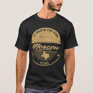 In Moskou Texas begint mijn verhaal T-shirt