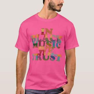 In muziek vertrouwen we vriend t-shirt