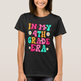 In My 4th Grade Era Girl Back To School Fourth Gra T-shirt