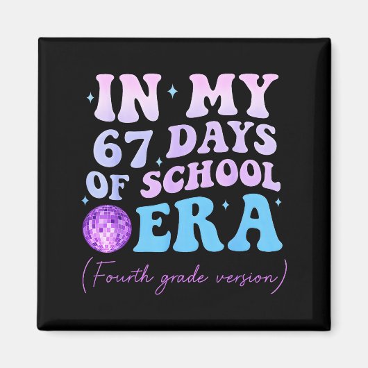 In My 67 Days Of School Era Fourth Grade Version D Magneet (Voorkant)