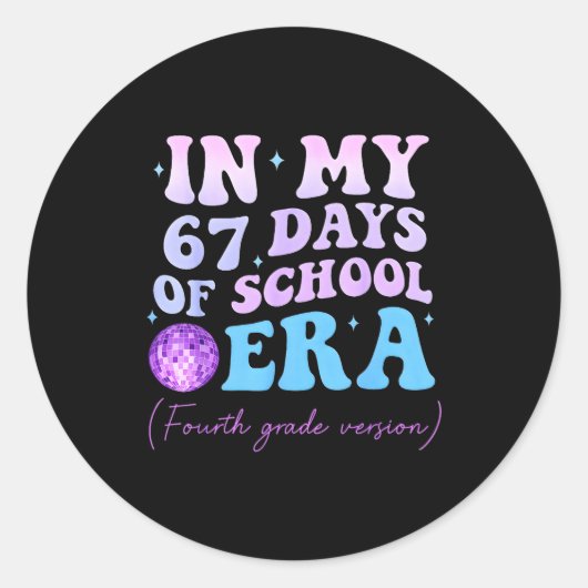 In My 67 Days Of School Era Fourth Grade Version D Ronde Sticker (Voorkant)