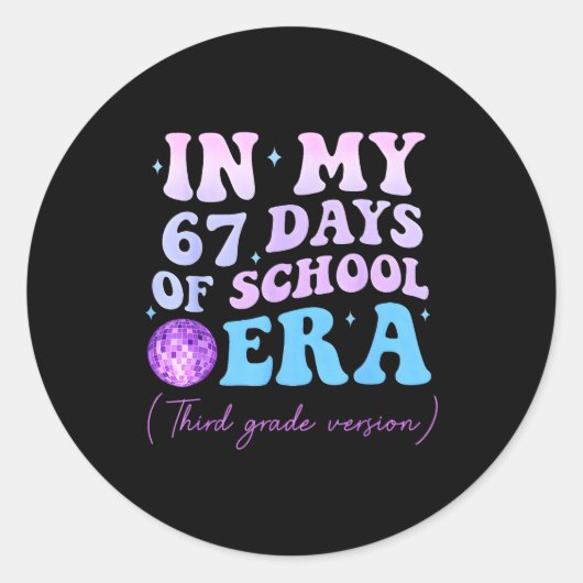 In My 67 Days Of School Era Third Grade Version Di Ronde Sticker (Voorkant)