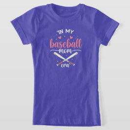 In My Baseball Mom Era Funny Baseball Mom T-shirt
